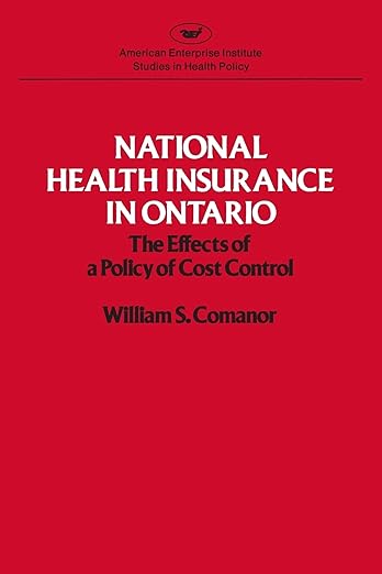 National Health Insurance in Ontario by William S. Comanor