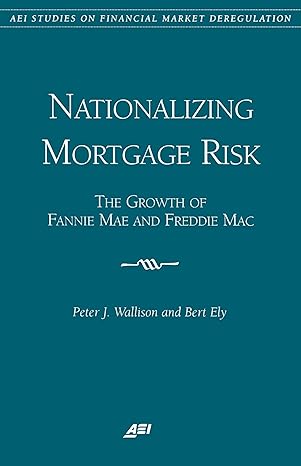 Nationalizing Mortgage Risk by Peter Wallison