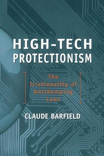 High-tech Protectionism by Claude E. Barfield