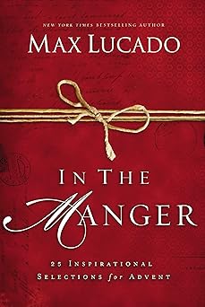 In the Manger by Max Lucado