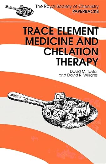 Trace Elements Medicine and Chelation Therapy by David R Williams