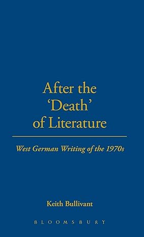 After the 'death' of Literature by Keith Bullivant