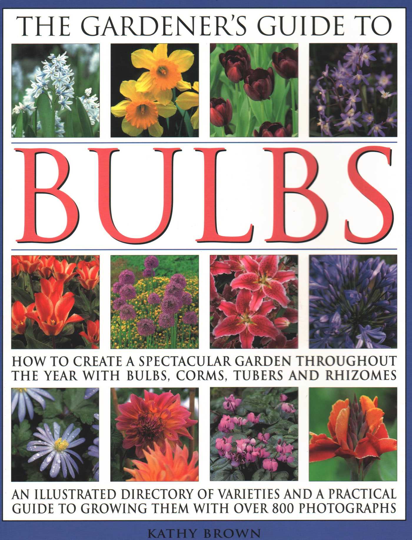 The Gardener's Guide to Bulbs by Kathy Brown