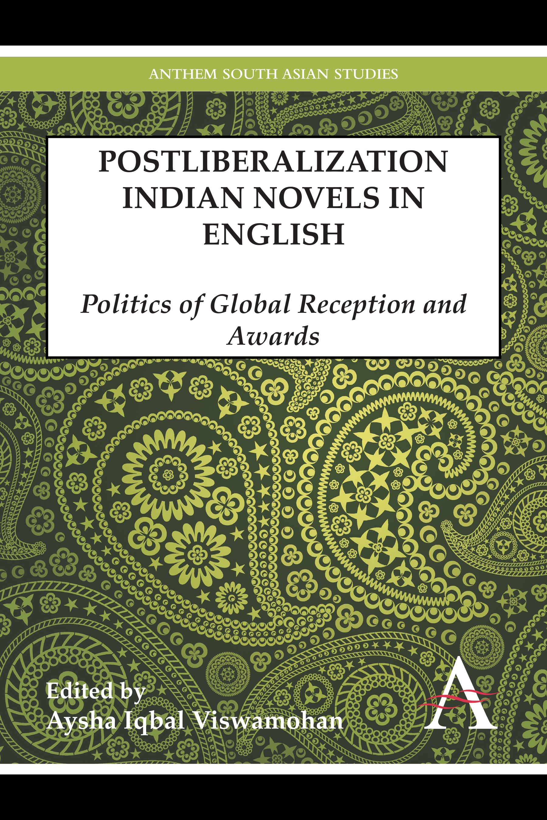 Postliberalization Indian Novels in English by Aysha Iqbal Viswamohan