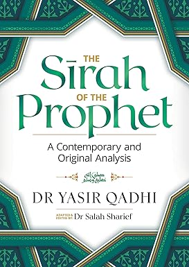 The Sirah of the Prophet (pbuh) by Yasir Qadhi
