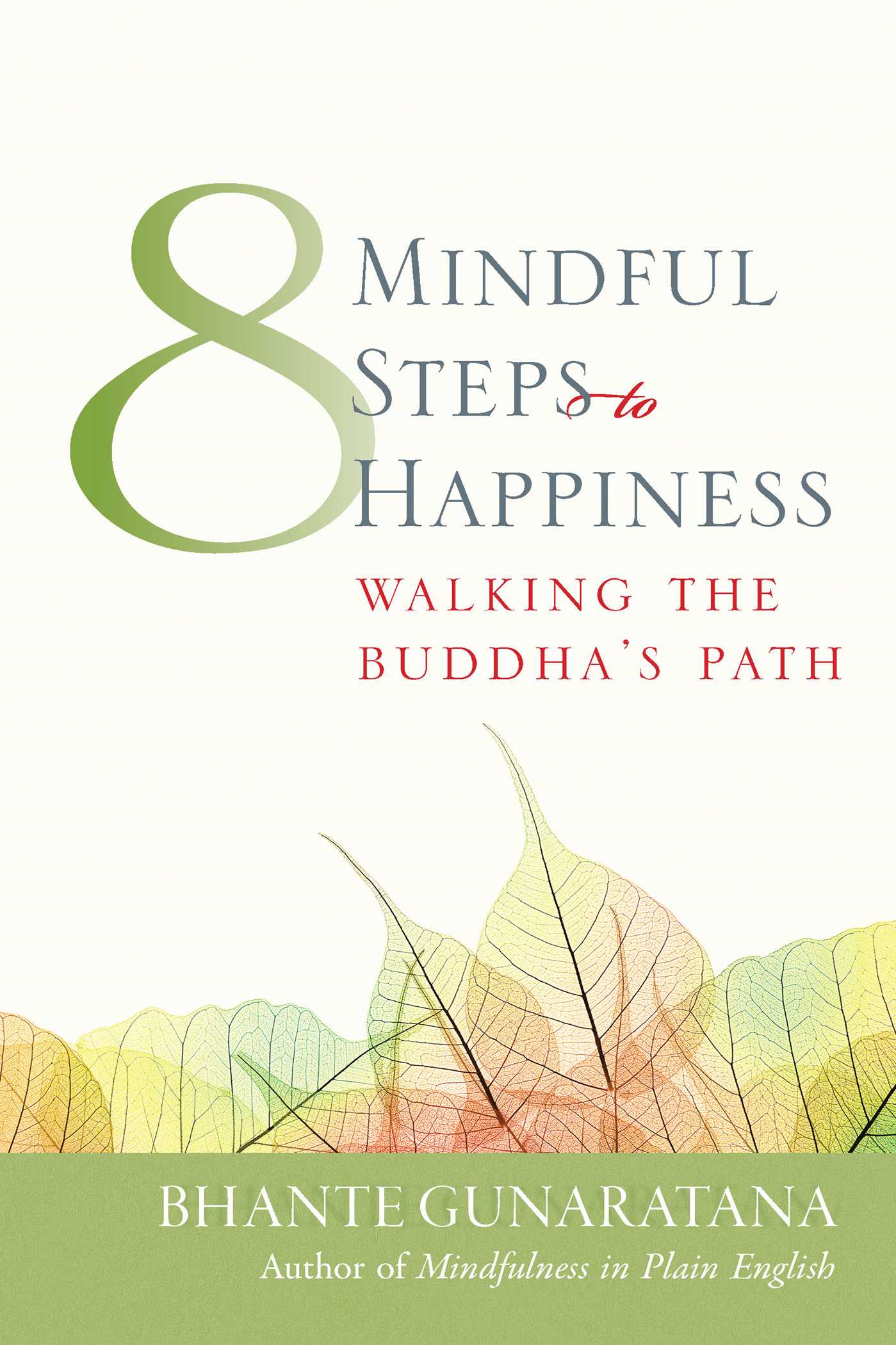 Eight Mindful Steps to Happiness by Henepola Gunaratana