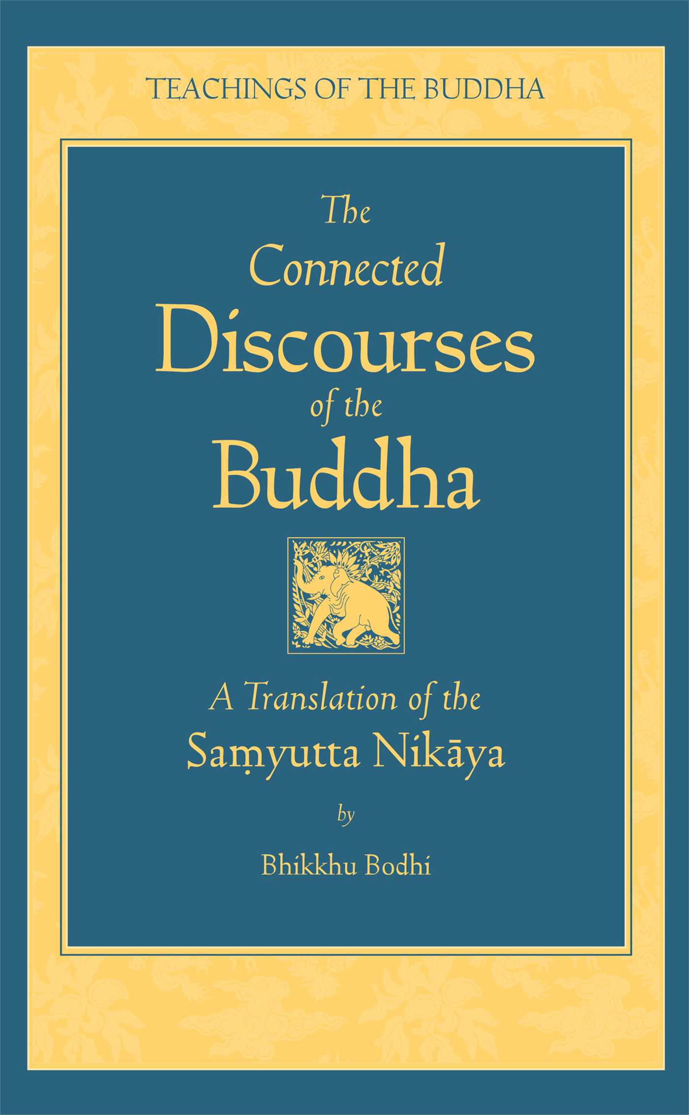 The Connected Discourses of the Buddha by Bhikkhu Bodhi