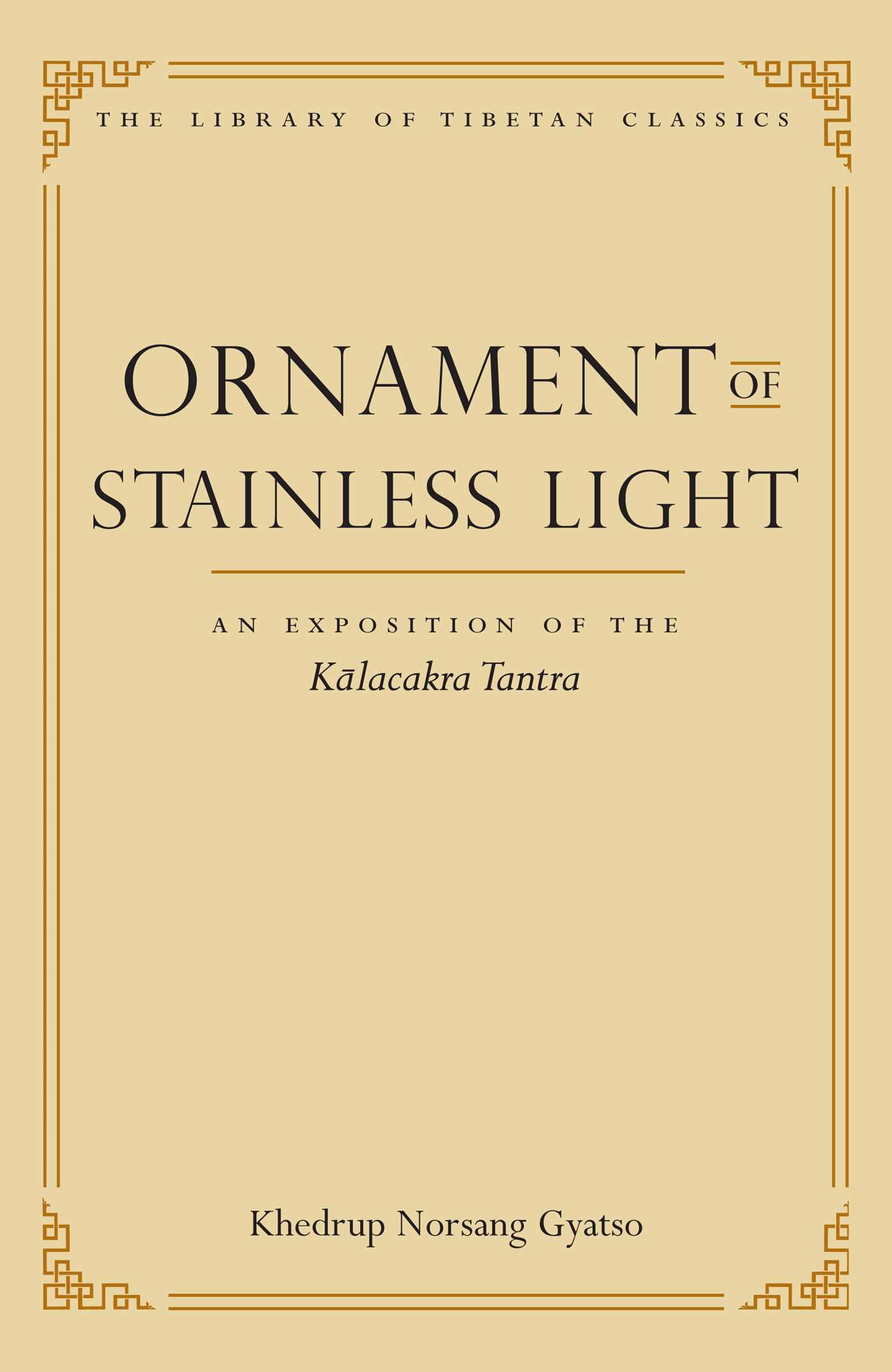 Ornament of Stainless Light by Khedrup Norsang Gyatso