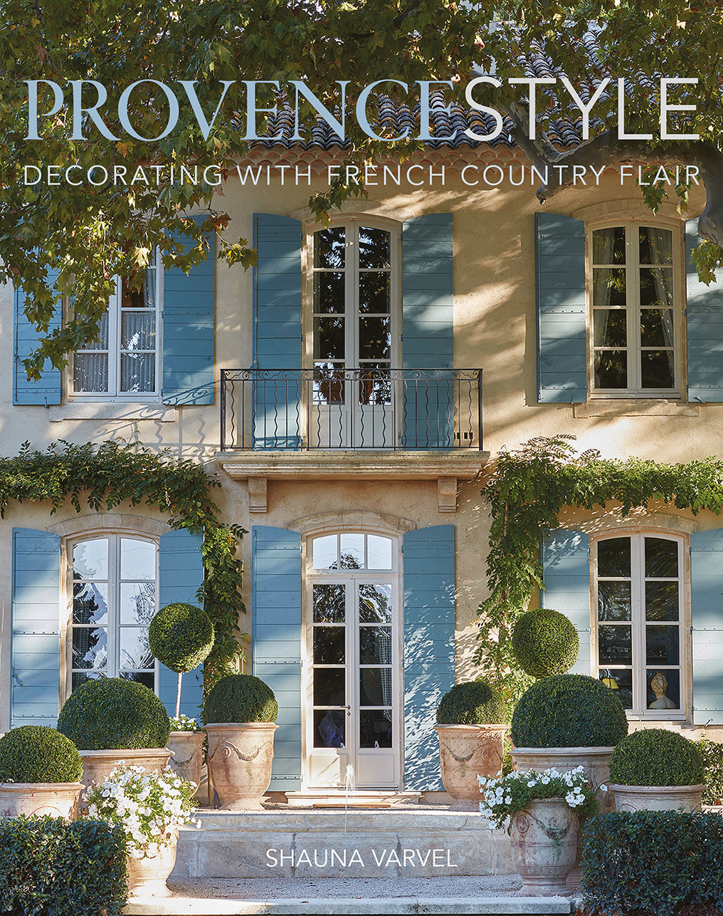 Provence Style by Shauna Varvel