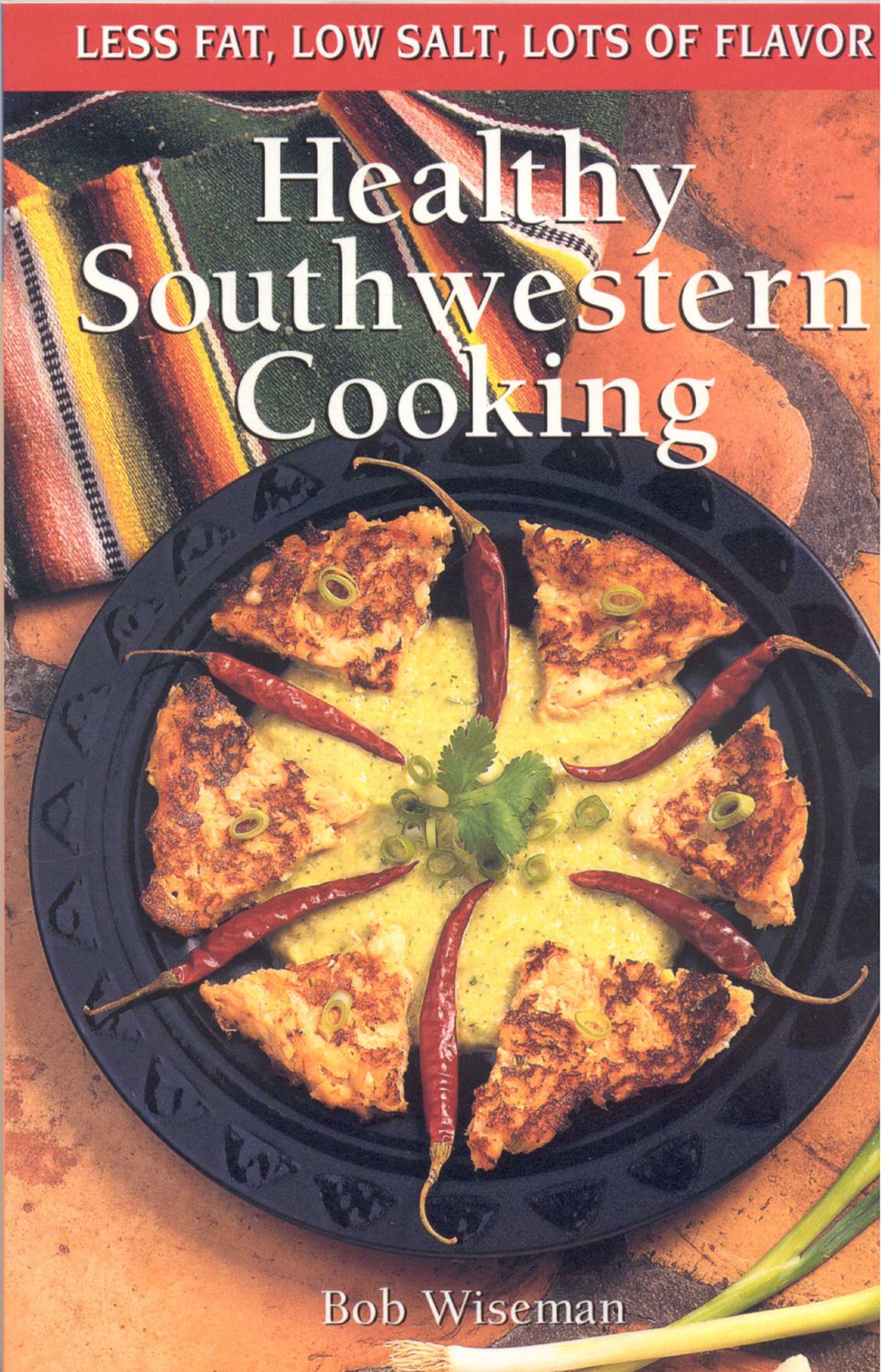 Healthy Southwestern Cooking by Bob Wiseman