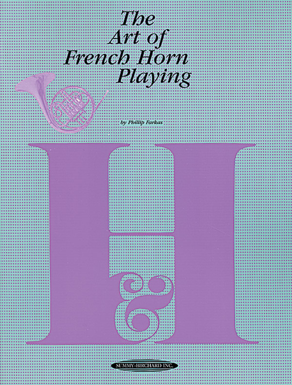 The Art of French Horn Playing by Philip Farkas