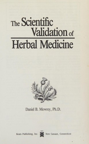 Scientific Validation of Herbal Medicine by Daniel Mowrey