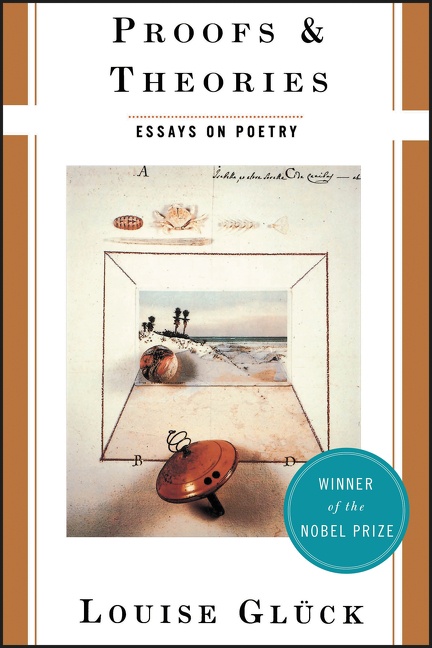 Proofs and Theories by Louise Gluck