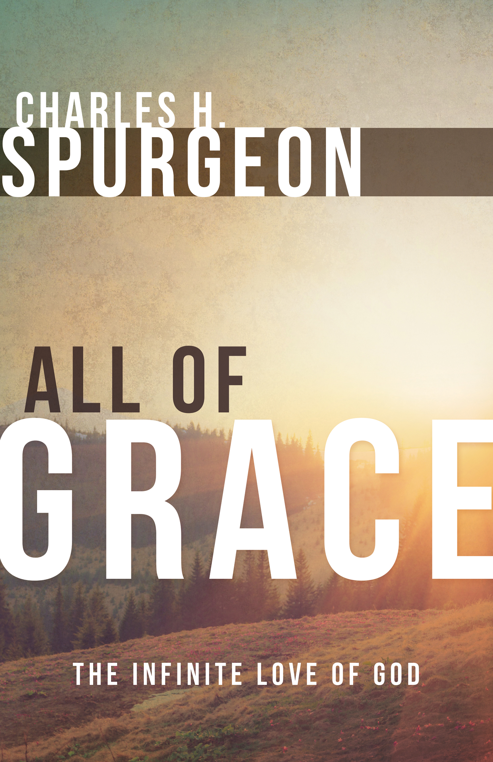 All of Grace by Charles Haddon Spurgeon