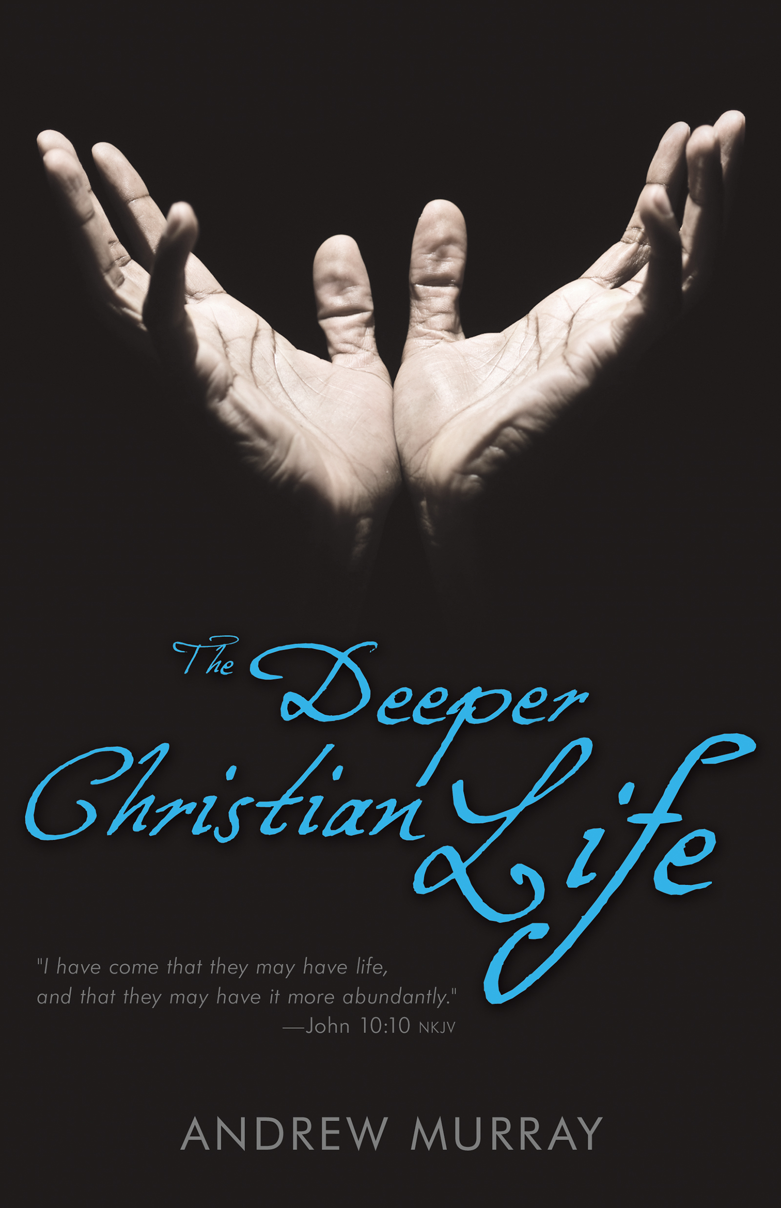 Deeper Christian Life by Andrew Murray