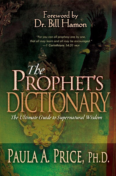 The Prophet's Dictionary by Paula A. Price Ph.D