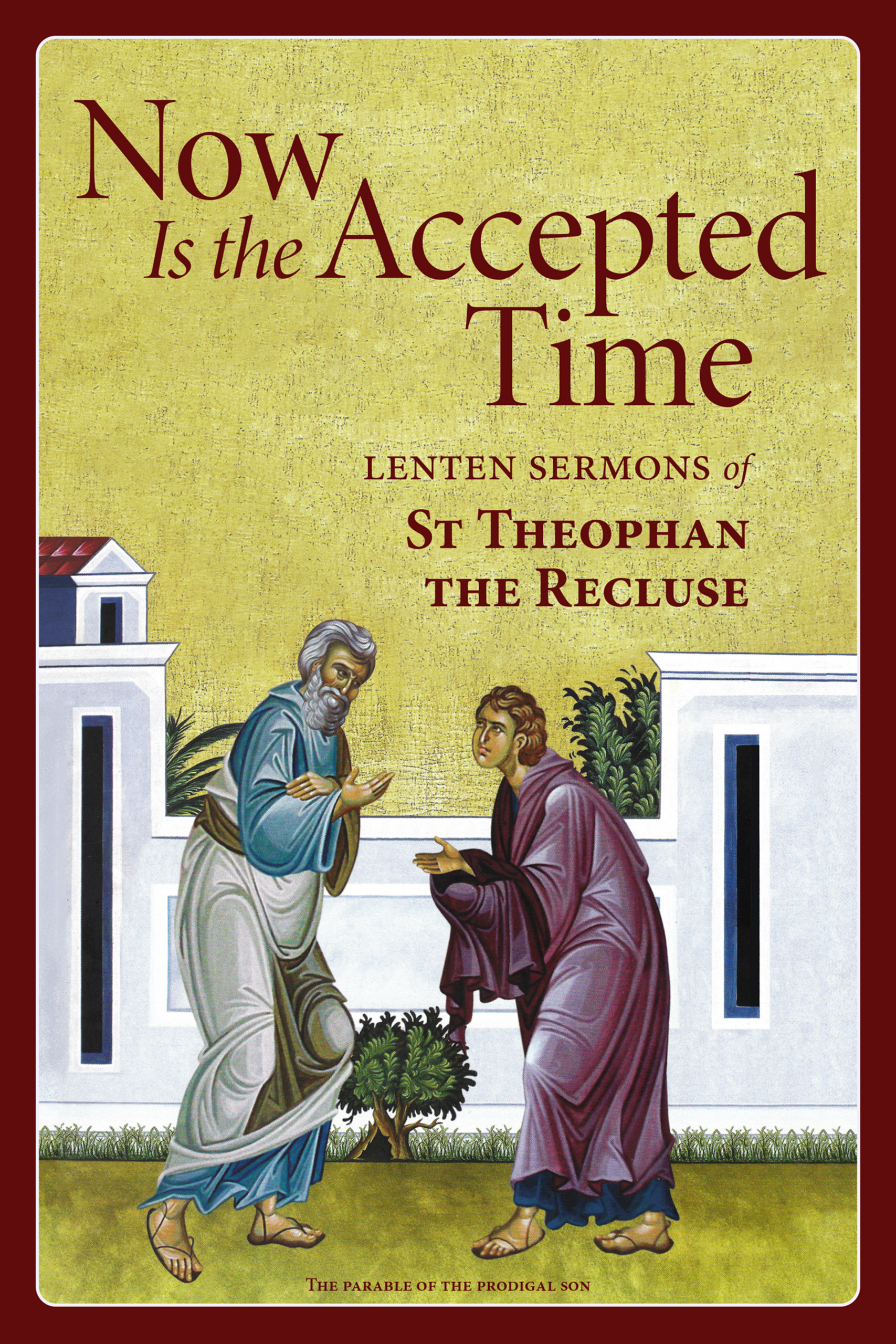 Now Is the Accepted Time by Theophan the Recluse