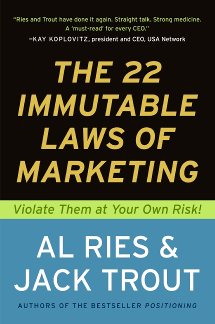 The 22 Immutable Laws of Marketing by Al Ries