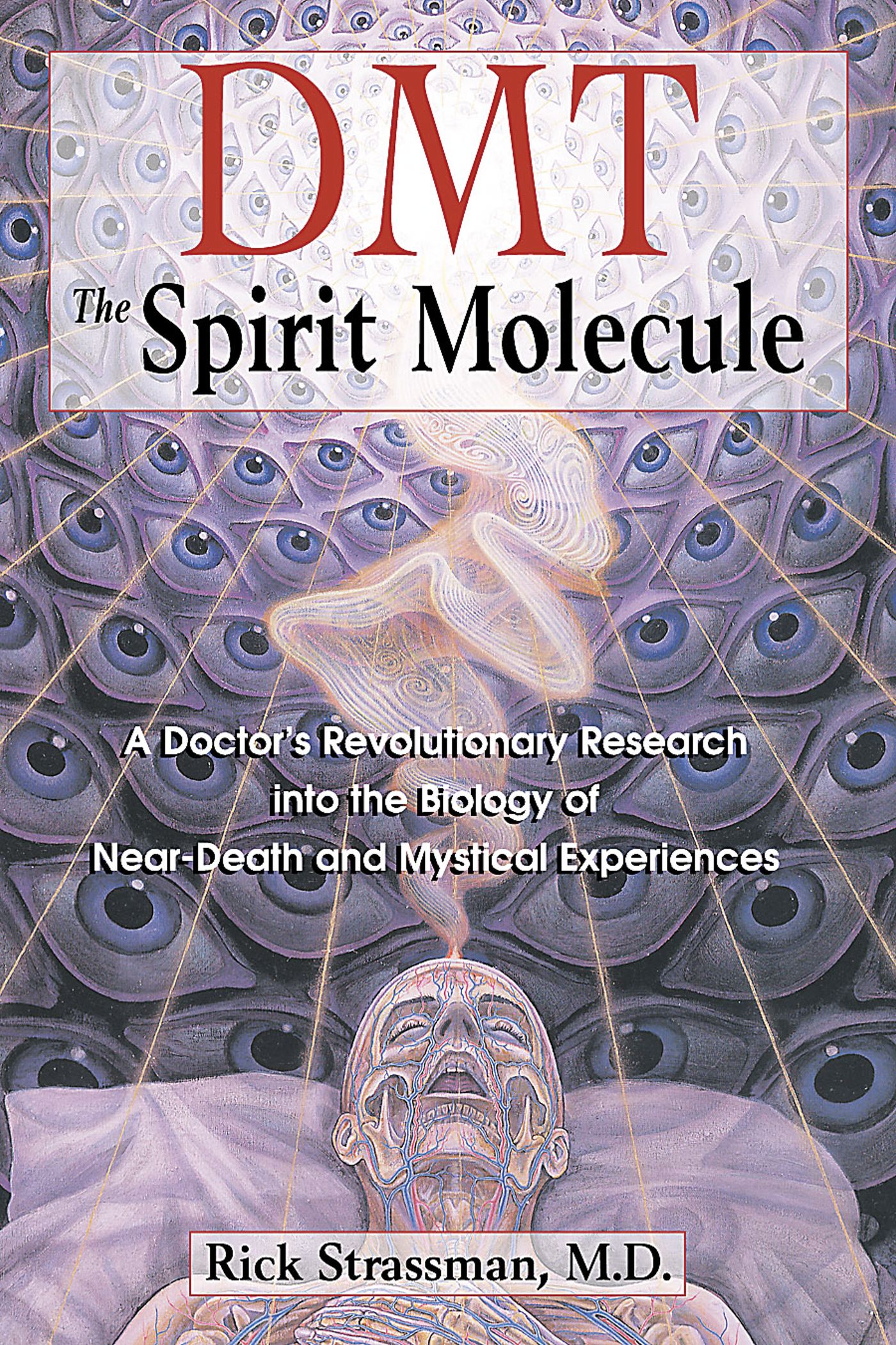 DMT: the Spirit Molecule by Rick Strassman