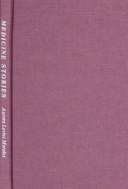 Medicine Stories by Aurora Levins Morales