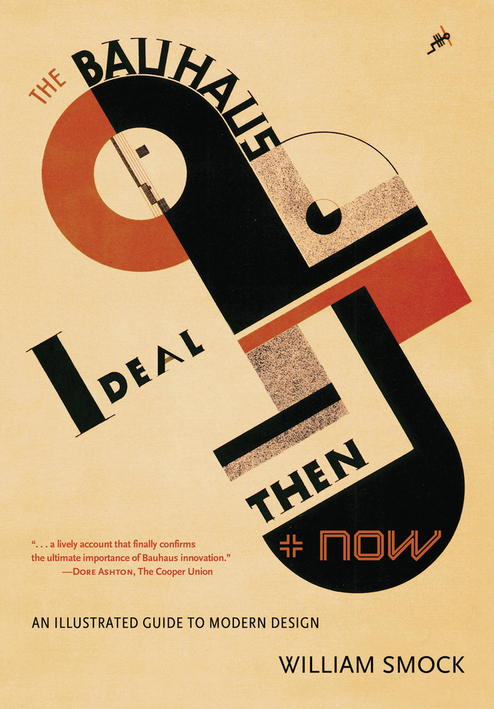 The Bauhaus Ideal Then and Now by William Smock