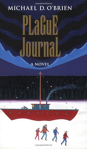 Plague Journal by Michael D. O'Brien