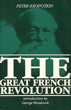 The Great French Revolution by Peter Kropotkin