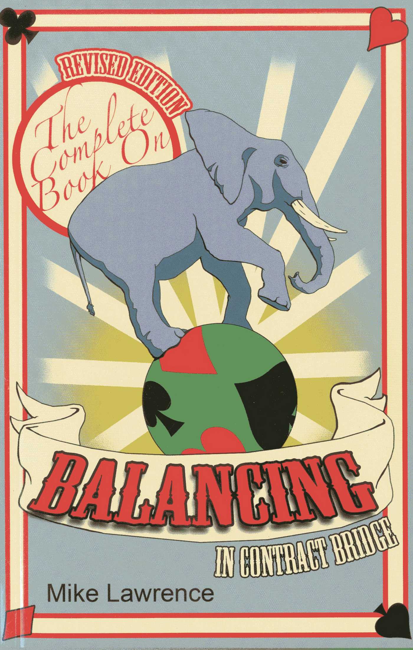 The Complete Book on Balancing in Contract Bridge by Mike Lawrence