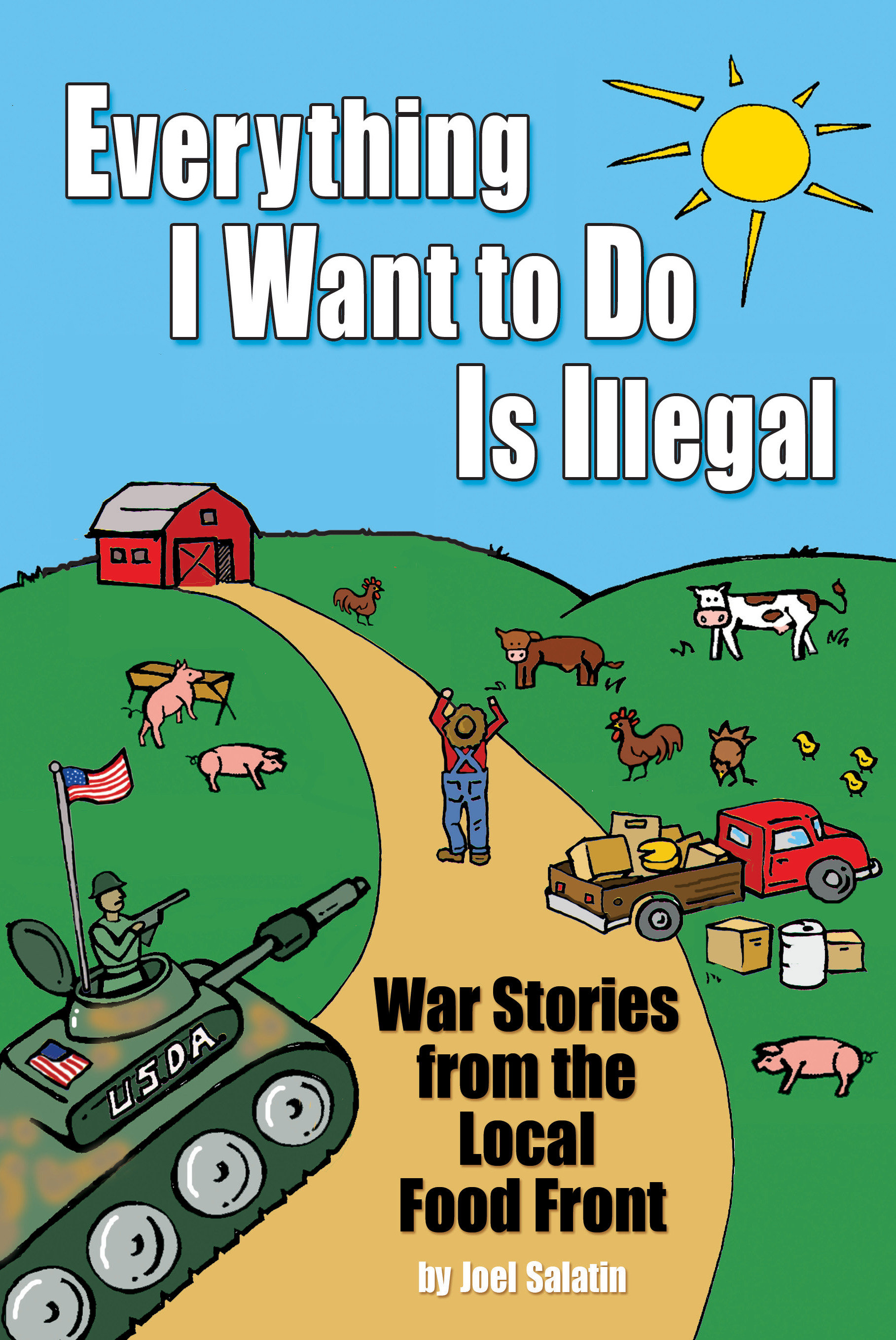 Everything I Want to Do Is Illegal by Joel Salatin