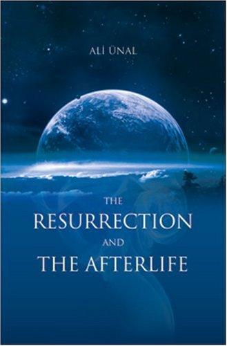 The Resurrection and the Afterlife by Ali Unal
