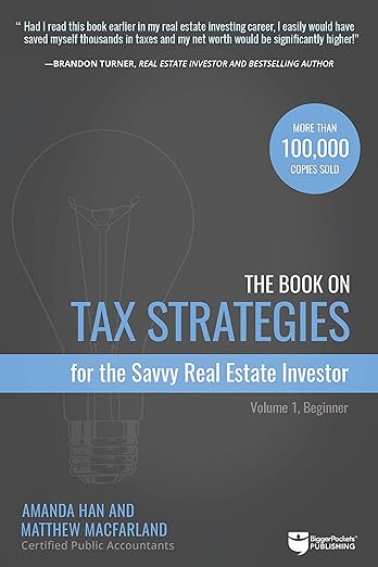 The Book on Tax Strategies for the Savvy Real Estate Investor by Amanda Han