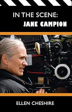 In the Scene: Jane Campion by Ellen Cheshire
