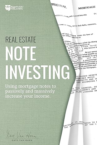 Real Estate Note Investing by Dave Van Horn