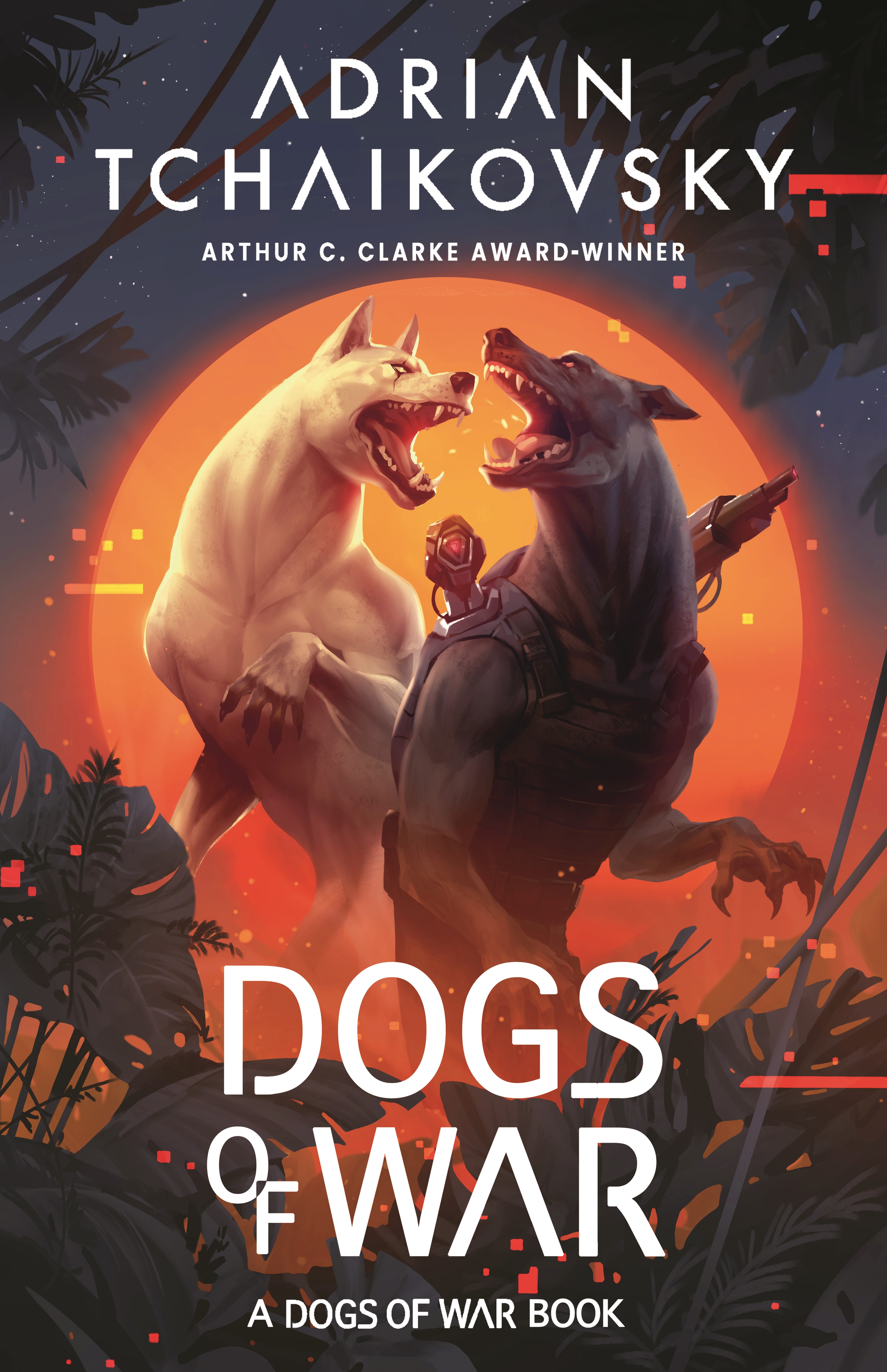 Dogs of War by Adrian Tchaikovsky