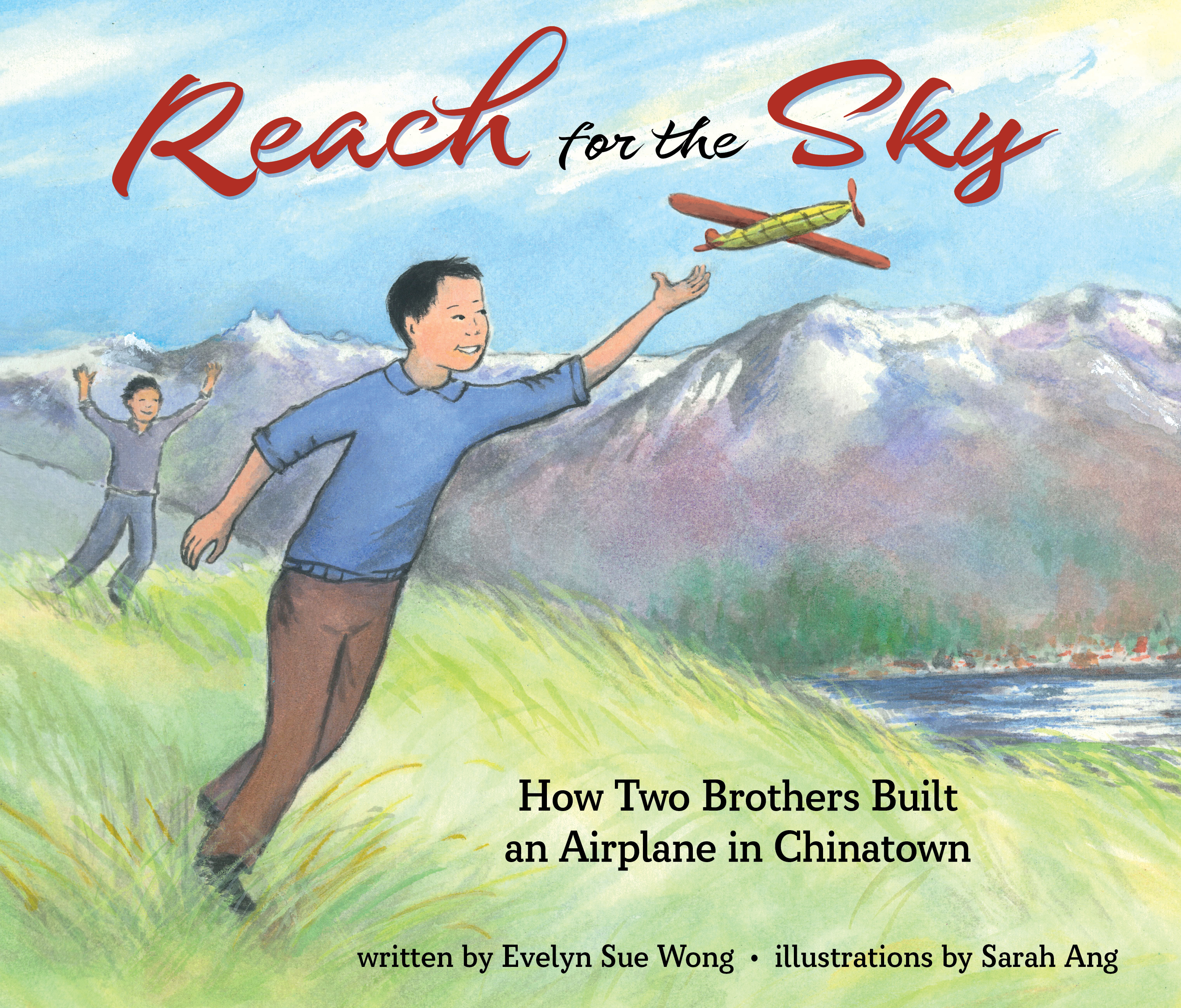 Reach for the Sky: How Two Brothers Built an Airplane in Chinatown by Evelyn Wong