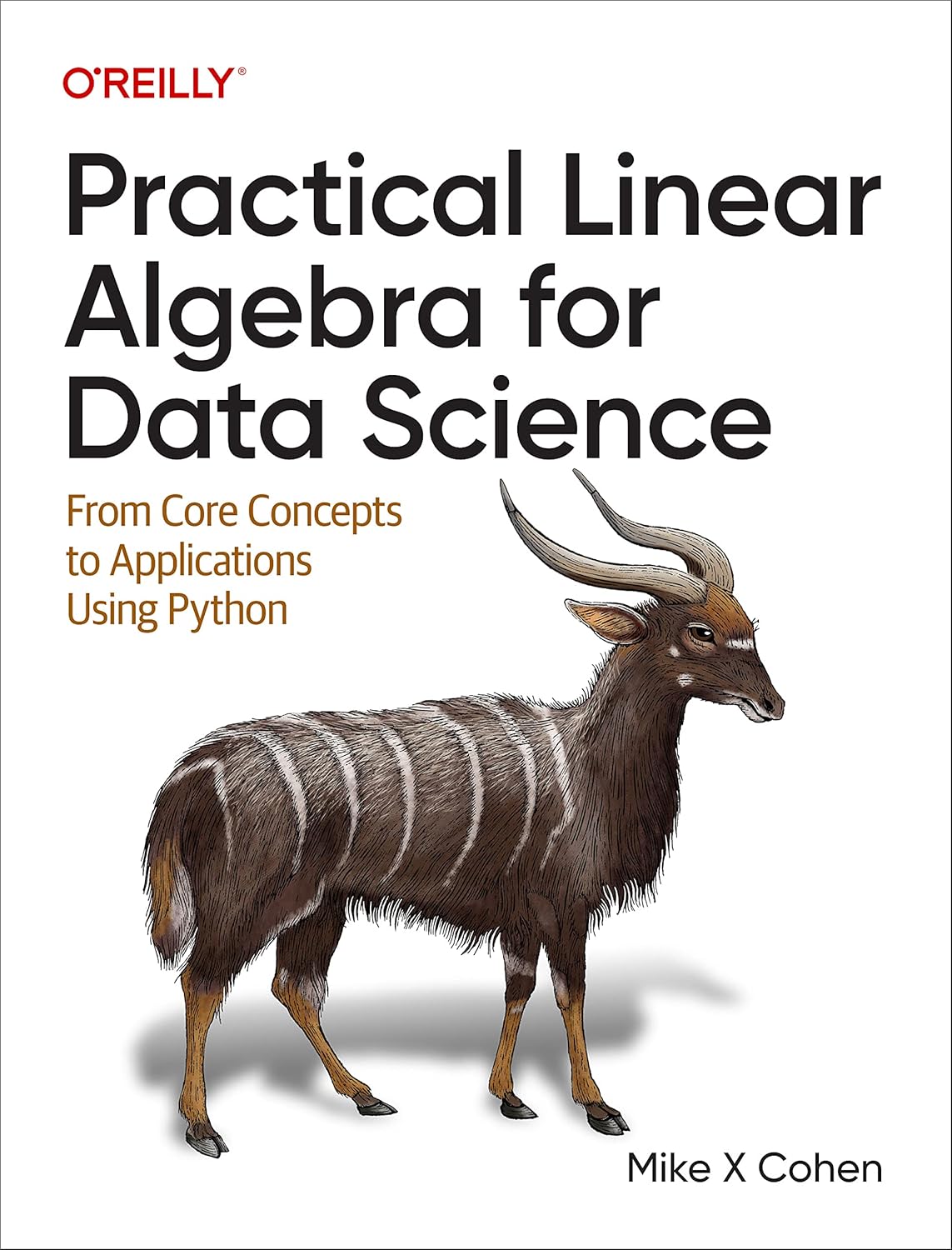 Practical Linear Algebra for Data Science by Mike Cohen