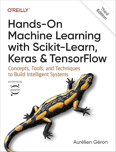 Hands-on Machine Learning With Scikit-learn, Keras, and Tensorflow by Aurélien Géron