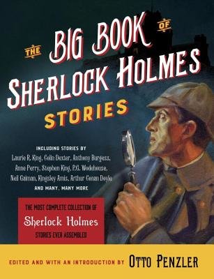 The Big Book of Sherlock Holmes Stories by Otto Penzler - editor