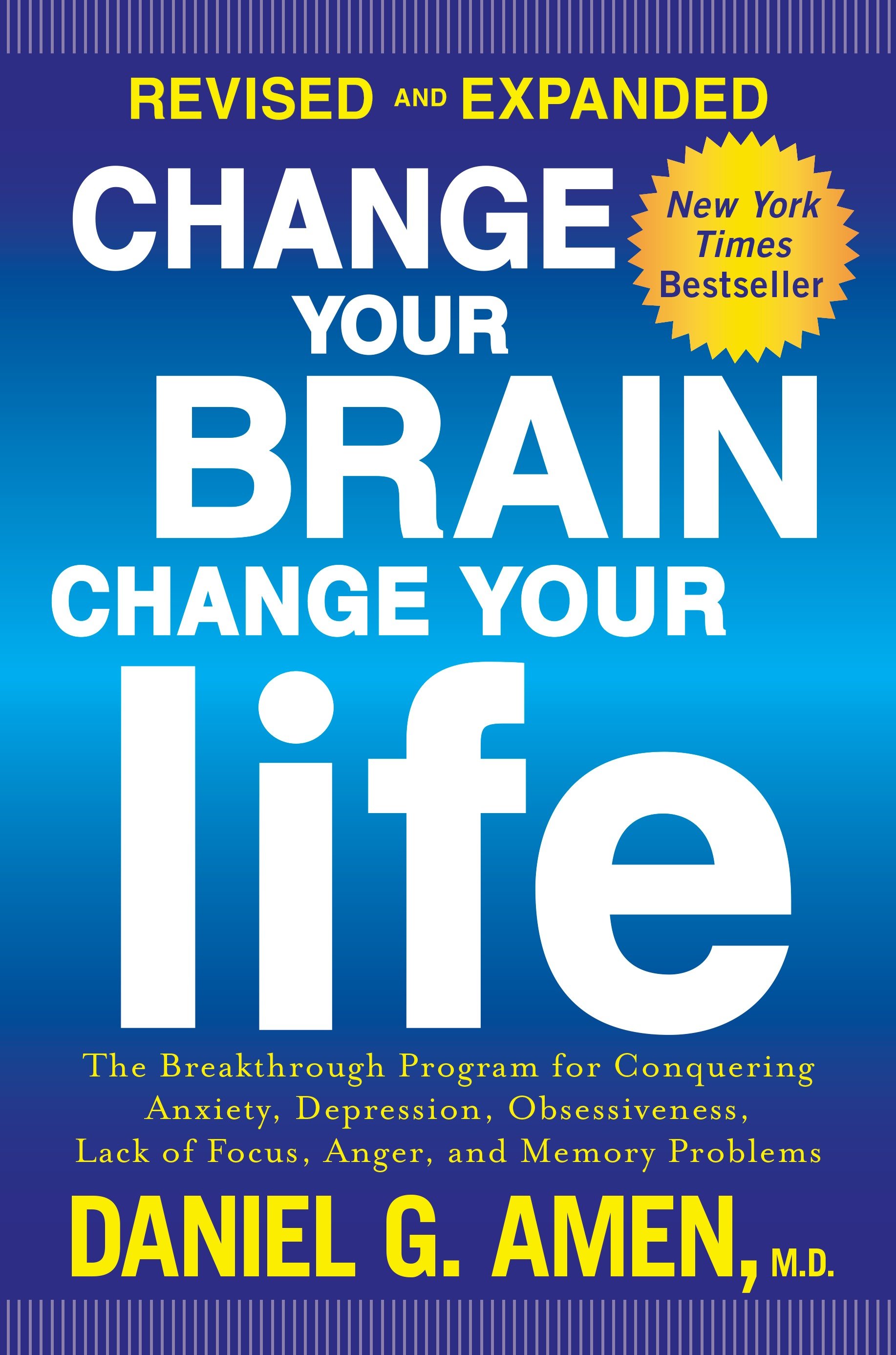 Change Your Brain, Change Your Life by Daniel G. Amen M.D.