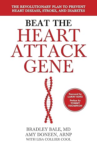 Beat the Heart Attack Gene by Bradley Bale M.D.