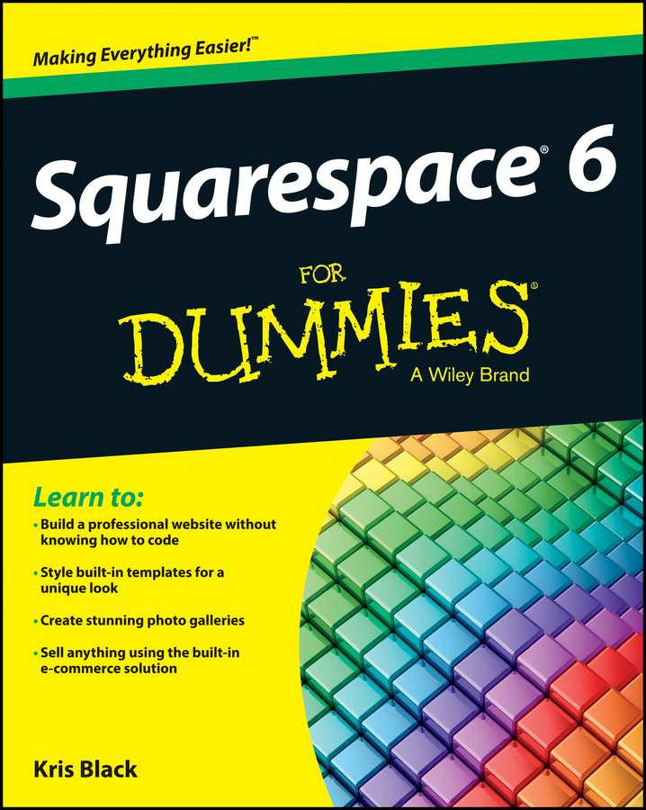 Squarespace 6 for Dummies by Kris Black
