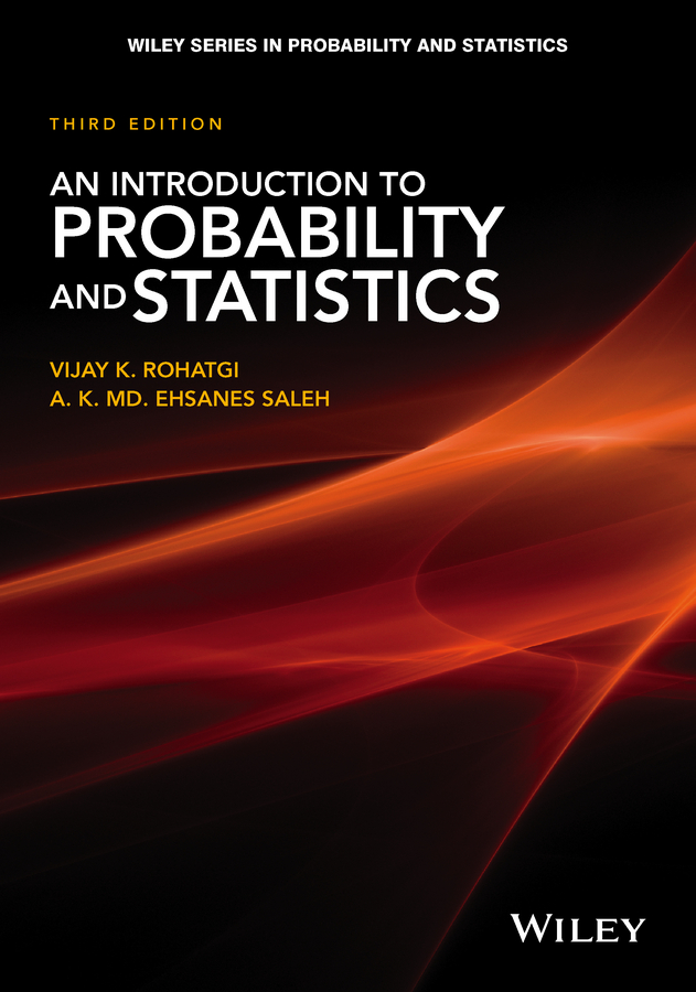 An Introduction to Probability and Statistics by Vijay K. Rohatgi