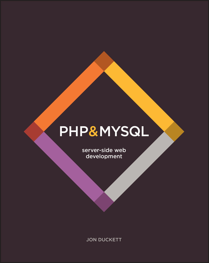 PHP &amp; MySQL by Jon Duckett
