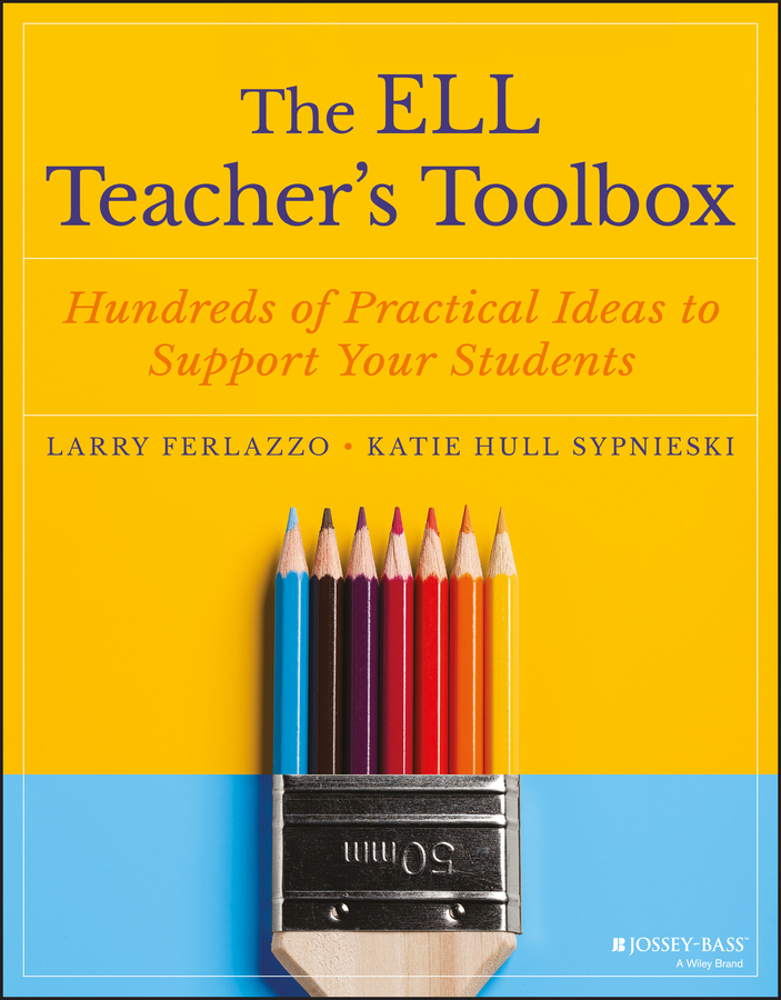 The ELL Teacher's Toolbox by Larry Ferlazzo
