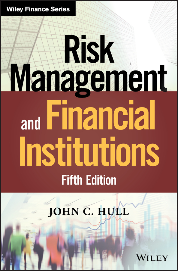 Risk Management and Financial Institutions by John C. Hull
