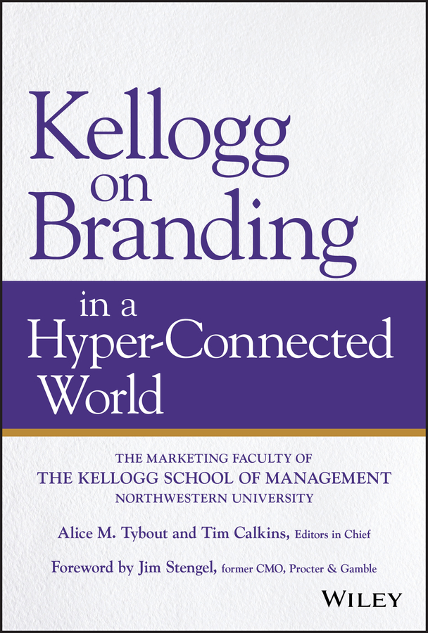 Kellogg on Branding in a Hyper-connected World by Alice M. Tybout