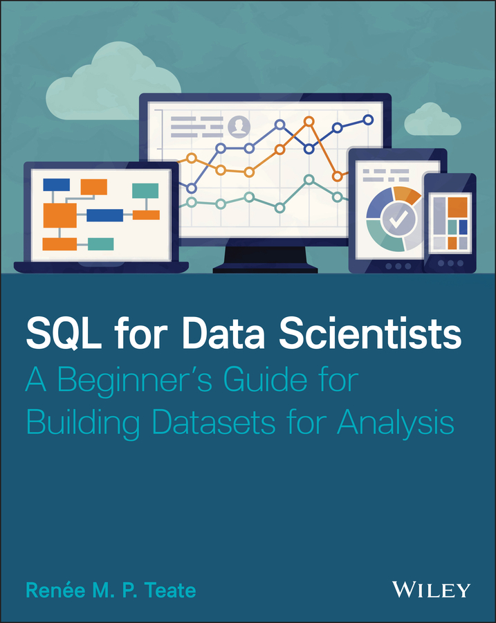 SQL for Data Scientists by Renee M. P. Teate