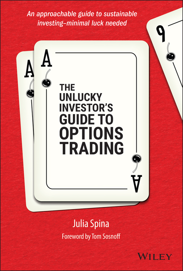 The Unlucky Investor's Guide to Options Trading by Julia Spina