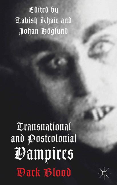 Transnational and Postcolonial Vampires by T. Khair