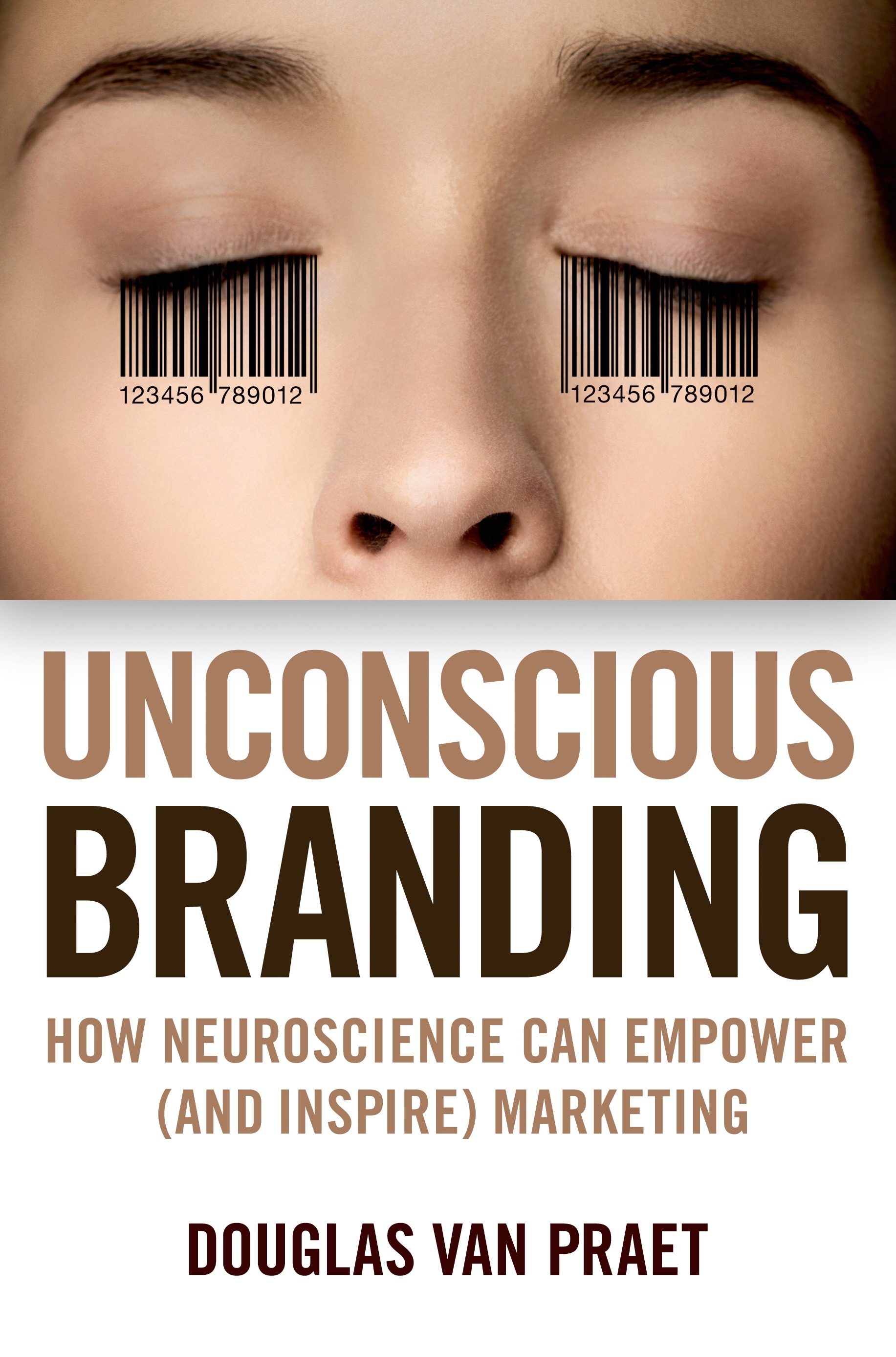Unconscious Branding by Douglas Van Praet